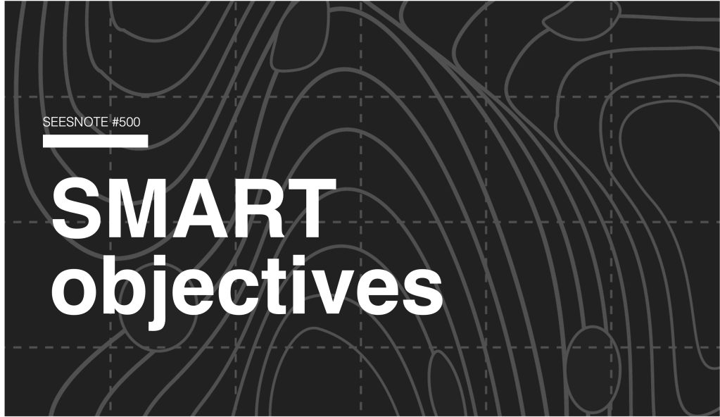 Define SMART objectives for optimal&nbsp;results